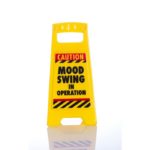 Mood swing-desk warning sign