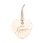 Hello Gorgeous Heart Shaped Hanging Wall Plaque