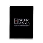 DRUNK DESIRES